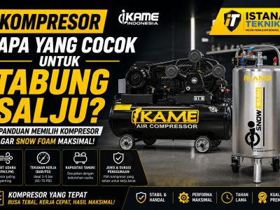 Kompresor Apa yang Cocok untuk Tabung Salju? Panduan Memilih Kompresor agar Snow Foam Maksimal