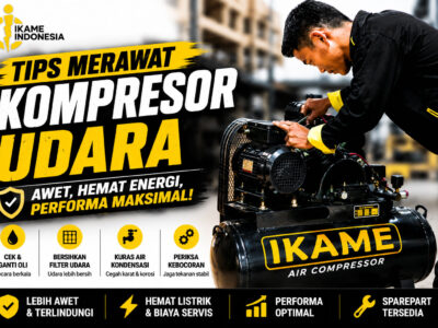 Tips Merawat Kompresor Udara agar Awet, Hemat Listrik, dan Performa Tetap Optimal